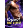 Rescued by the Alien Warrior: A Sci Fi Alien Romance