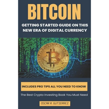 Bitcoin: Getting Started Guide on This New Era of Digital Currency