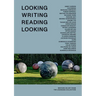 Looking Writing Reading Looking: Writers on Art from the Louisiana Collection