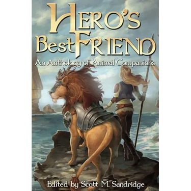 Hero's Best Friend: An Anthology of Animal Companions