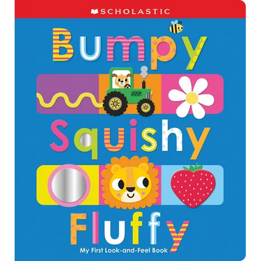 Bumpy Squishy Fluffy: Scholastic Early Learners