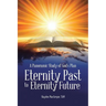 A Panoramic Study of God's Plan: Eternity Past to Eternity Future
