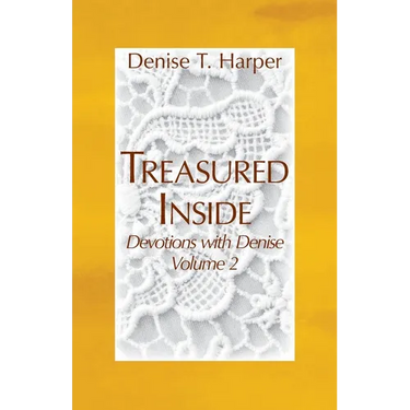 Treasured Inside: Devotions with Denise, Vol 2
