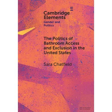 The Politics of Bathroom Access and Exclusion in the United States