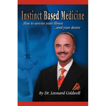 Instinct Based Medicine: How to Survive Your Illness and Your Doctor