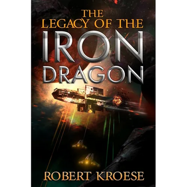 The Legacy of the Iron Dragon: An Alternate History Viking Epic
