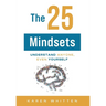 The 25 Mindsets: Understand Anyone, Even Yourself