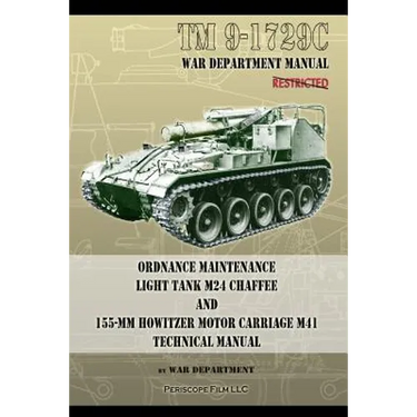 TM9-1729C Ordnance Maintenance Light Tank M24 Chaffee: and 155-mm Howitzer Motor Carriage M41 Technical Manual