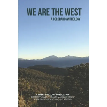 We are the West: A Colorado Anthology