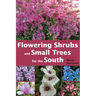 Flowering Shrubs and Small Trees for the South
