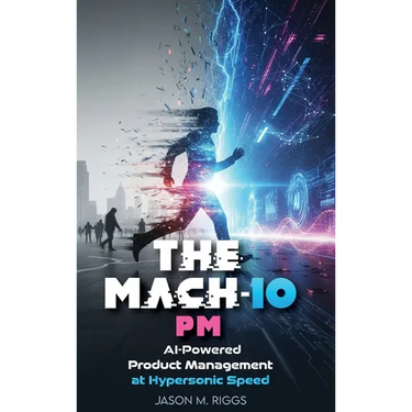The MACH-10 PM: AI-Powered Product Management at Hypersonic Speed