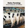 Dairy Farming: Animal Husbandry and Welfare