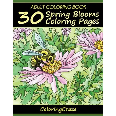 Adult Coloring Book: 30 Spring Blooms Coloring Pages