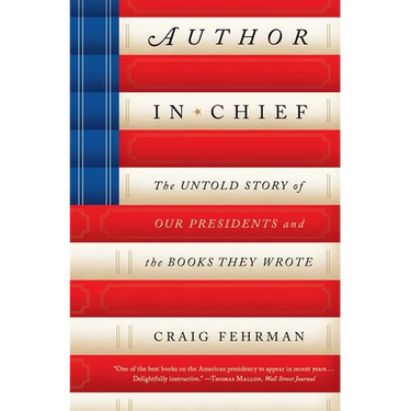 Author in Chief: The Untold Story of Our Presidents and the Books They Wrote