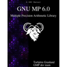 GNU MP 6.0 Multiple Precision Arithmetic Library