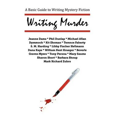 Writing Murder: A Basic Guide to Writing Mystery Novels