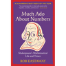Much ADO about Numbers: Shakespeare's Mathematical Life and Times