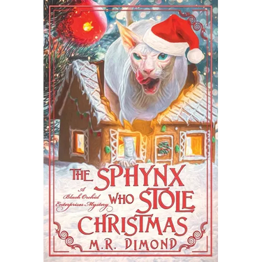 The Sphynx Who Stole Christmas: A Black Orchids Enterprises Mystery