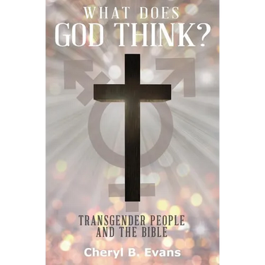 What Does God Think?: Transgender People and The Bible