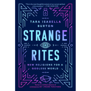 Strange Rites: New Religions for a Godless World