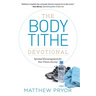 The Body Tithe Devotional: Spiritual Encouragement For Your Fitness Journey