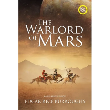 The Warlord of Mars (Annotated, Large Print): Large Print Edition