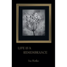 Life is a Remembrance