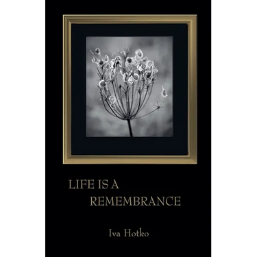 Life is a Remembrance