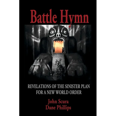 Battle Hymn: Revelations of the Sinister Plan for a New World Order