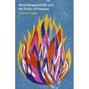 Moral Responsibility and the Flicker of Freedom