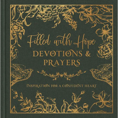 Filled with Hope Devotions and Prayers: Inspiration for a Confident Heart