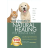 New Choices in Natural Healing for Dogs & Cats: Herbs, Acupressure, Massage, Homeopathy, Flower Essences, Natural Diets, Healing Energy
