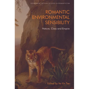 Romantic Environmental Sensibility: Nature, Class and Empire