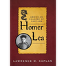 Homer Lea: American Soldier of Fortune