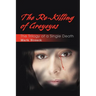 The Re-Killing of Greyeyes: The Trilogy of a Single Death