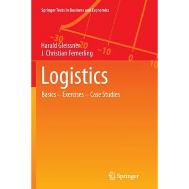 Logistics: Basics -- Exercises -- Case Studies