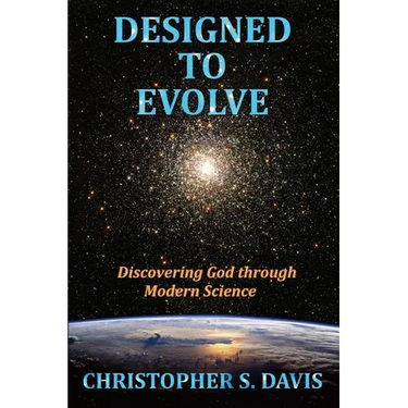Designed to Evolve: Discovering God through Modern Science