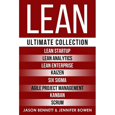 Lean: Ultimate Collection - Lean Startup, Lean Analytics, Lean Enterprise, Kaizen, Six Sigma, Agile Project Management, Kanban, Scrum