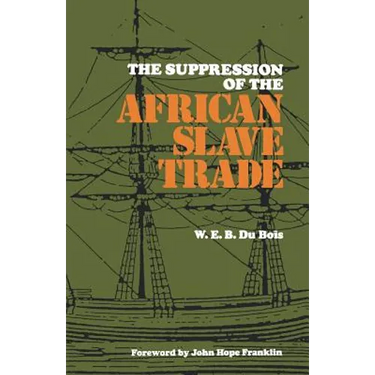 The Suppression of the African Slave Trade, 1638-1870