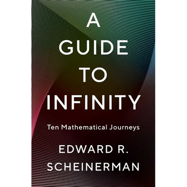 A Guide to Infinity: Ten Mathematical Journeys