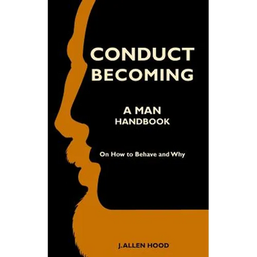 Conduct Becoming A Man: Handbook On How to Behave and Why