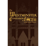 The Westminster Confession of Faith (1646 Edition)