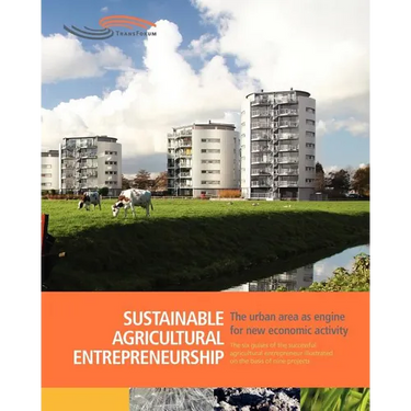 Sustainable Agricultural Entrepreneurship: The six guises of the successful agricultural entrepreneur