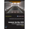 Autodesk 3ds Max 2020: A Detailed Guide to Modeling, Texturing, Lighting, and Rendering, 2nd Edition