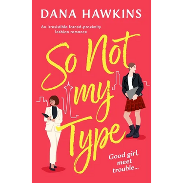 So Not My Type: An Irresistible Forced-Proximity Lesbian Romance