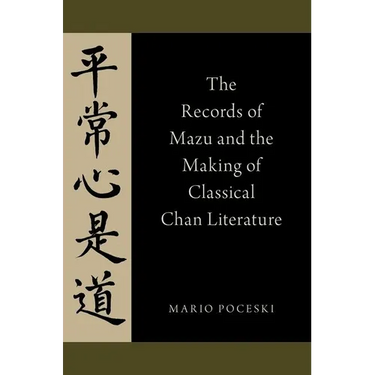 The Records of Mazu and the Making of Classical Chan Literature