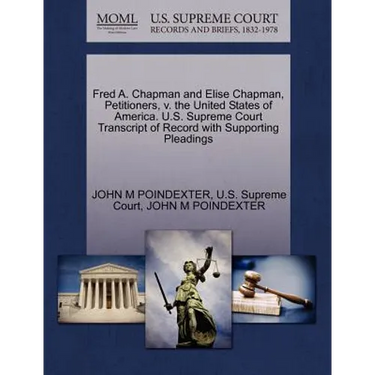 Fred A. Chapman and Elise Chapman, Petitioners, V. the United States of America. U.S. Supreme Court Transcript of Record with Supporting Pleadings