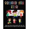 Sudoku for Kids: A collection of sudoku puzzles for kids to learn how to play from beginners to advanced level - unique gift under 8 ye