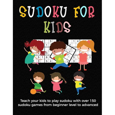 Sudoku for Kids: A collection of sudoku puzzles for kids to learn how to play from beginners to advanced level - unique gift under 8 ye