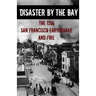 Disaster By the Bay: The 1906 San Francisco Earthquake and Fire